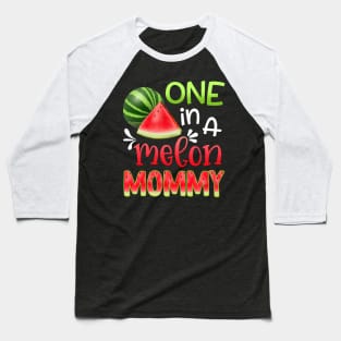 One In A Melon Watermelon mommy T-shirt For Father_s Day Baseball T-Shirt